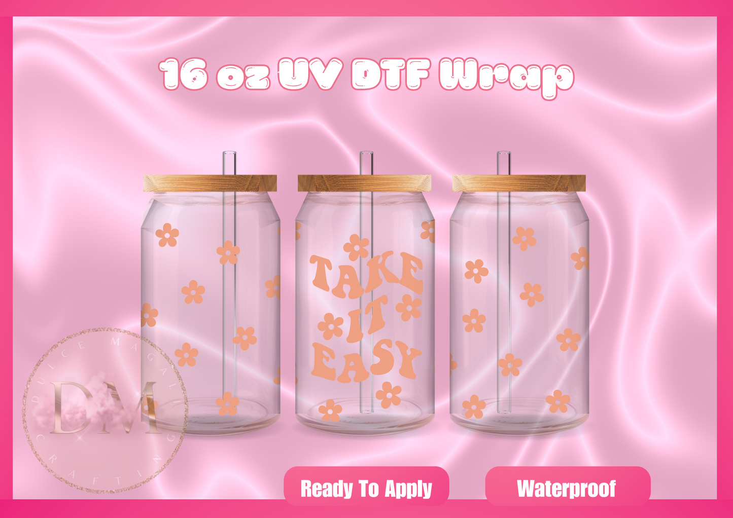 Take it Easy UV DTF Wrap