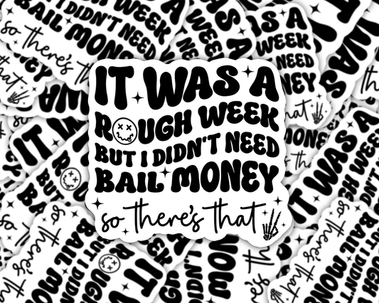 Rough Week Sticker Decal, Funny Stickers, Vinyl Stickers