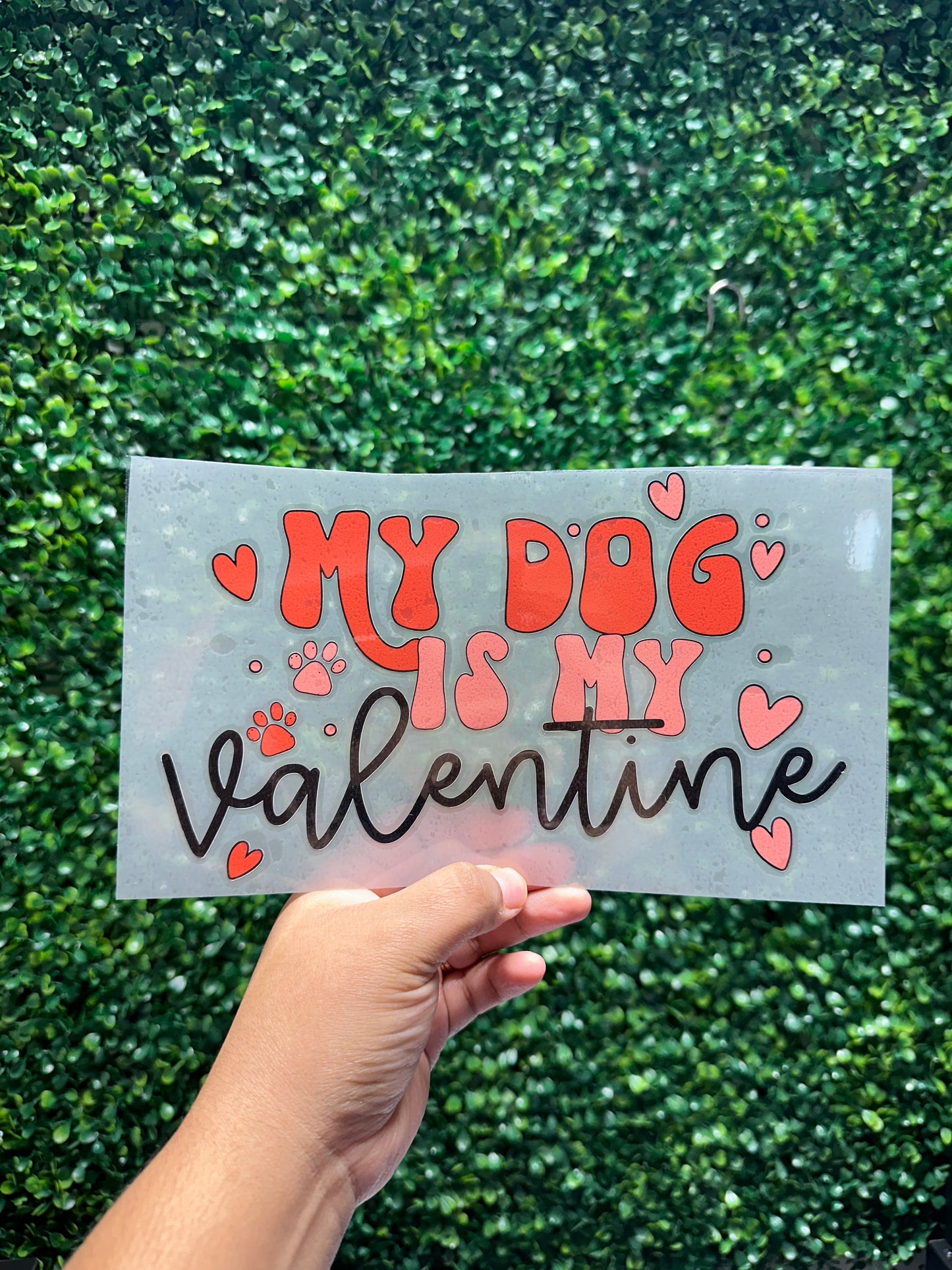 My dog is my valentine HTV Transfer