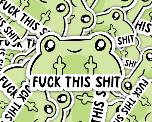 Fuck This Shit Sticker Decal, Funny Motivation Stickers, Cute Frog Vinyl Stickers