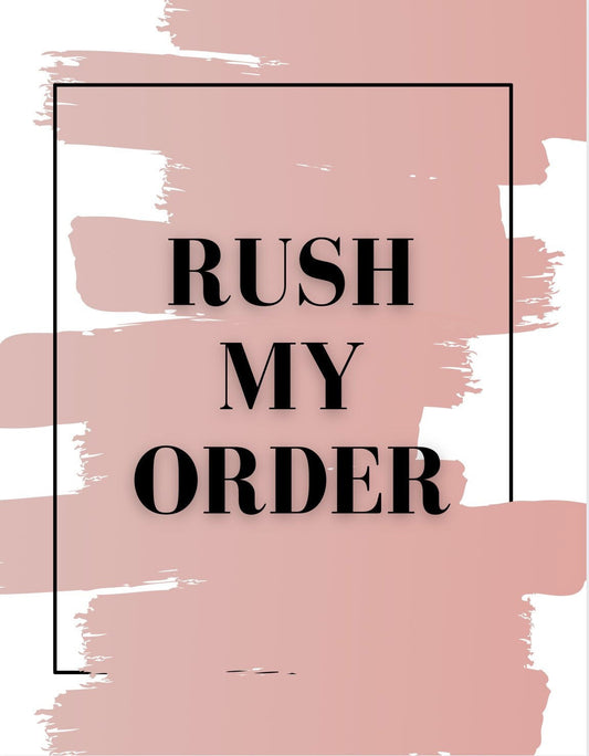 Rush My Order, Need your order fast?