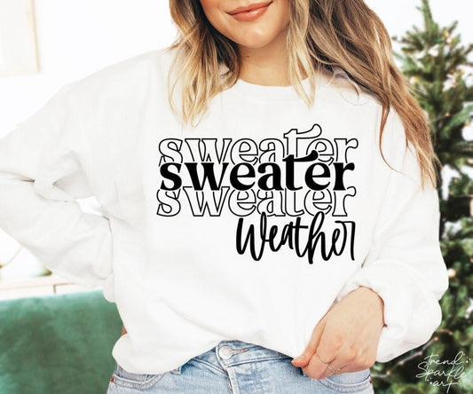 Sweater Weather Sweatshirt, Christmas Gift, Sweater
